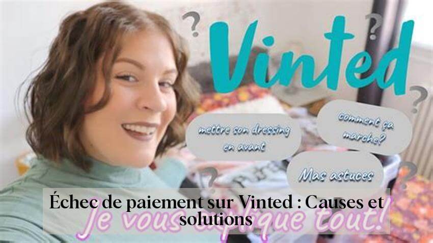 IBAN invalide sur Vinted avec utilisateur bloqué pendant l’ajout du compte bancaire